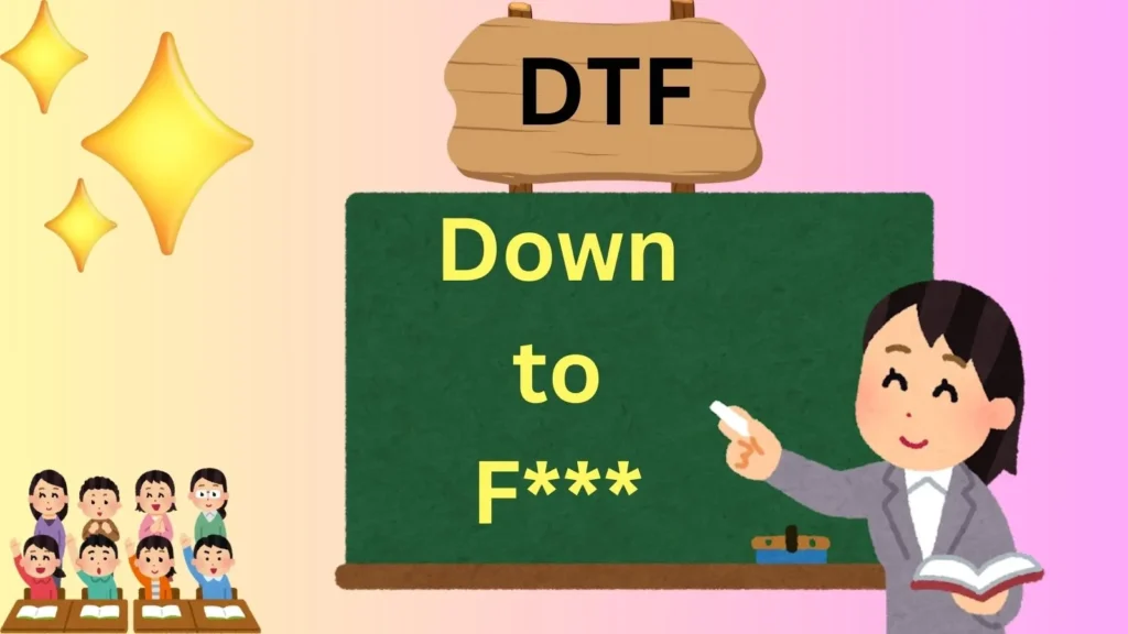 DTF Meaning in Text: A Comprehensive Guide